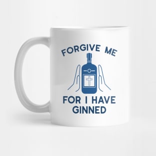 Forgive Me For I Have Ginned Mug